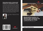 André Araujo Barbosa - Restorative Justice: A democratic proposal for responding to crime