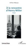 Arthur Macua - À la rencontre d'Henry Miller
