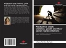 Liliana Martino Bertola - Productive clash: violence, youth and their social representations
