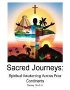 Stanley Scott - Sacred Journeys Spiritual Awakening Across Four Continents