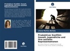 Liliana Martino Bertola - Produktiver Konflikt: Gewalt, Jugendliche und ihre sozialen Repräsentationen