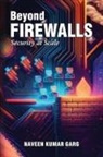 Naveen Kumar Garg - Beyond Firewalls