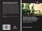 Shahram Asadimehr - Studio dei problemi causati dalla perdita di fluidi di perforazione