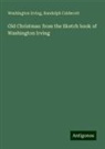 Randolph Caldecott, Washington Irving - Old Christmas: from the Sketch book of Washington Irving