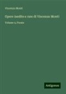 Vincenzo Monti - Opere inedite e rare di Vincenzo Monti