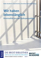 Dorothee Dienstbühl, Bodo Hombach, Frank Richter - Wir haben lebenslänglich