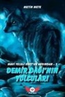 Metin Mete - Demir Daginin Yolculari - Mavi Yeleli Kurtun Ardindan 2