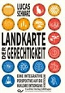 Lucas Schwarz - Landkarte der Gerechtigkeit.Eine integrative Perspektive auf die nukleare Entsorgung in Deutschland