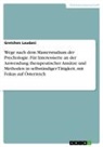 Gretchen Laudani - Wege nach dem Masterstudium der Psychologie. Für Interessierte an der Anwendung therapeutischer Ansätze und Methoden in selbständiger Tätigkeit, mit Fokus auf Österreich