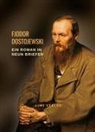 Fjodor Dostojewski - Fjodor Dostojewski: Ein Roman in neun Briefen. Vollständige Neuausgabe