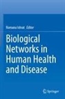 Romana Ishrat - Biological Networks in Human Health and Disease