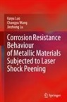 Jinzhong Lu, Kaiyu Luo, Changyu Wang - Corrosion Resistance Behaviour of Metallic Materials Subjected to Laser Shock Peening