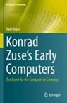 Raúl Rojas - Konrad Zuse's Early Computers