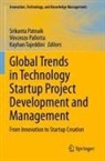 Vincenzo Pallotta, Srikanta Patnaik, Kayhan Tajeddini - Global Trends in Technology Startup Project Development and Management