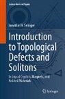 Jonathan V. Selinger - Introduction to Topological Defects and Solitons
