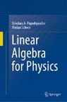 Nikolaos A. Papadopoulos, Florian Scheck - Linear Algebra for Physics