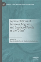 Carlos Arcila Calderón, Rui Alexandre Novais - Representations of Refugees, Migrants, and Displaced People as the 'Other'