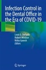 Louis G. DePaola, Nisha Ganesh, Robert Windsor - Infection Control in the Dental Office in the Era of COVID-19