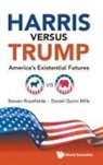 Daniel Quinn Mills, Mills Daniel Quinn, Steven Rosefielde, Rosefielde Steven, Daniel Quinn Mills Steven Rosefielde - Harris Versus Trump: America's Existential Futures