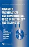 Alen Bosnjakovic Sascha Franco Pavese, Alistair B Forbes, Alen Bosnjakovic, Sascha Eichstadt, Alistair B Forbes, Joao Alves Sousa... - Advanced Mathematical And Computational Tools In Metrology And Testing Xiii