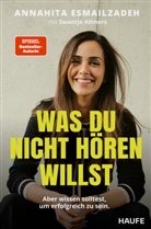 Swantje Allmers, Annahita Esmailzadeh - Was du nicht hören willst