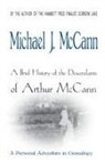 Michael J. McCann - A Brief History of the Descendants of Arthur McCann