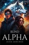Alex Sanchez - Blind Alpha