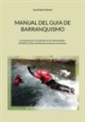 Juan Esteve Galvañ - Manual del guia de barranquismo