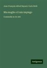 Jean-François Alfred Bayard, Carlo Bridi - Mia moglie e il mio impiego