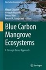 Benno Böer, Miguel Clüsener-Godt, Ronald A. Loughland, Hiroyuki Matsuda - Blue Carbon Mangrove Ecosystems