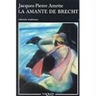 Jean-Pierre Amette - La amante de Brecht