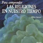 Albert Samuel - Para comprender las religiones en nuestro tiempo