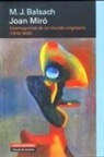Maria-Josep Balsach Peig - Joan Miró : cosmogonías de un mundo originario (1918-1939)
