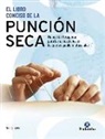 John Sharkey - El libro conciso de la punción seca : manual del terapeuta para las aplicaciones en los puntos gatillo miofasciales