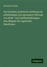 Henriette Davidis - Die Hausfrau: praktische Anleitung zur selbständigen und sparsamen Führung von Stadt- und Landhaushaltungen: eine Mitgabe für angehende Hausfrauen