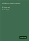Fürst Hermann von Pückler-Muskau - Briefwechsel