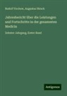 Augustus Hirsch, Rudolf Virchow - Jahresbericht über die Leistungen und Fortschritte in der gesammten Medicin