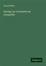 Eduard Müller - Beiträge zur Grammatik des Jainaprâkit