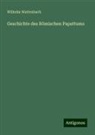 Wilhelm Wattenbach - Geschichte des Römischen Papsttums