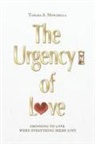 Tamara A. Moschella - The Urgency of Love