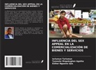 Tyowuhe Mngukeghen Agatha, Esther Nguemo Ujia, Iorlumun Tarlumun - INFLUENCIA DEL SEX APPEAL EN LA COMERCIALIZACIÓN DE BIENES Y SERVICIOS