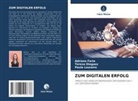 Teresa Dieguez, Adriana Faria, Paula Loureiro - ZUM DIGITALEN ERFOLG
