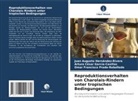 Ar García-Casillas, Arturo César García-Casillas, Juan Augusto Hernández-Rivera, Omar Francisco Prado-Rebolledo - Reproduktionsverhalten von Charolais-Rindern unter tropischen Bedingungen