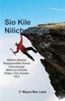 F. Wayne Mac Leod - Not What I Expected Swahili Edition