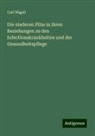 Carl Nägeli - Die niederen Pilze in ihren Beziehungen zu den Infectionskrankheiten und der Gesundheitspflege