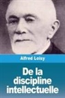 Alfred Loisy - De la discipline intellectuelle