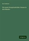 Karl Gutzkow - Die neuen Serapionsbrüder: Roman in drei Bänden