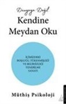 Müthis Psikoloji - Dünyaya Degil Kendine Meydan Oku