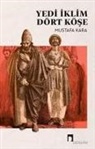 Mustafa Kara - Yedi Iklim Dört Köse