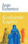 Jean Echenoz - Kralicenin Kaprisi